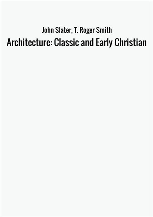 Architecture: Classic and Early Christian