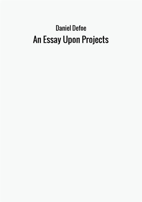 An Essay Upon Projects