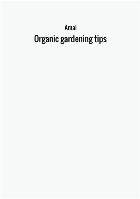 Organic gardening tips