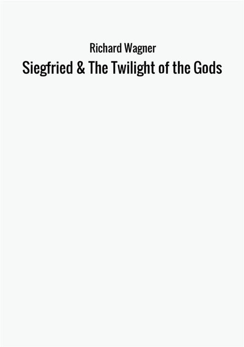 Siegfried & The Twilight of the Gods