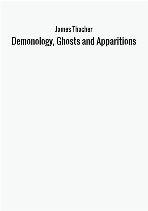 Demonology, Ghosts and Apparitions