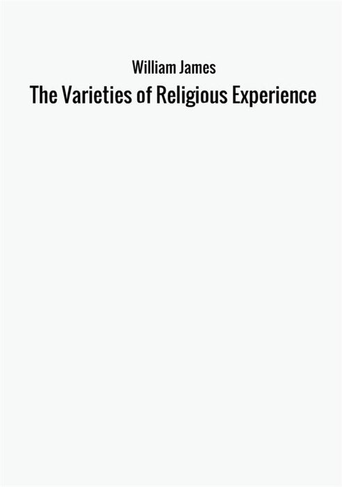 The Varieties of Religious Experience