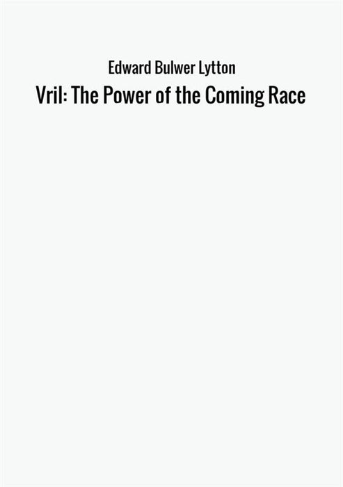 Vril: The Power of the Coming Race