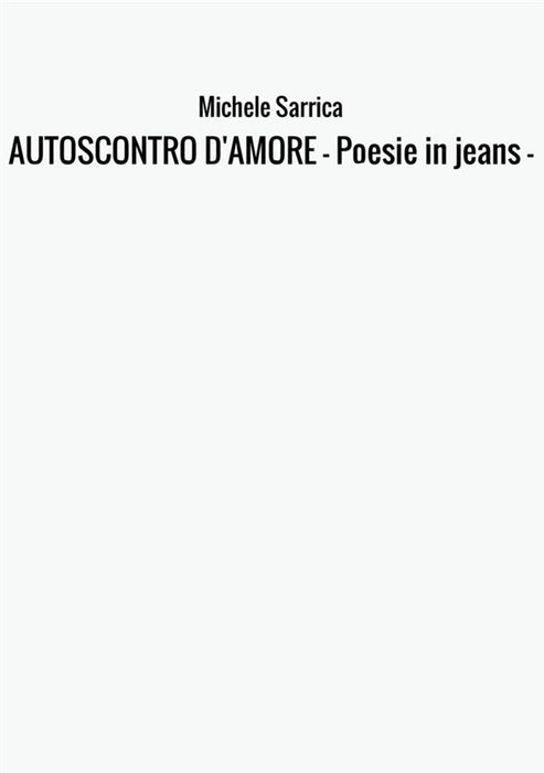 AUTOSCONTRO D'AMORE - Poesie in jeans -