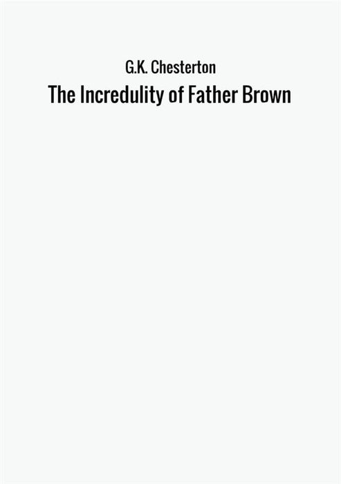 The Incredulity of Father Brown