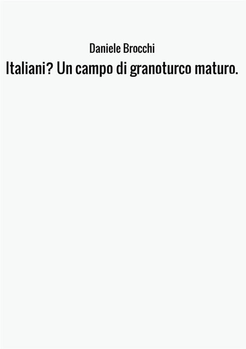 Italiani? Un campo di granoturco maturo.