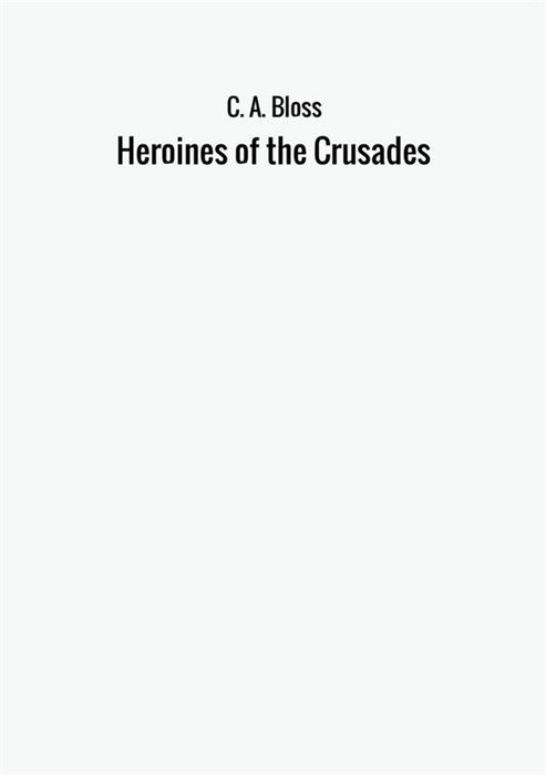 Heroines of the Crusades