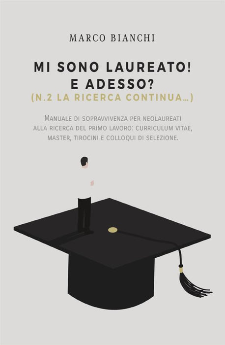 MI SONO LAUREATO! E ADESSO? (N.2. LA RICERCA CONTINUA)