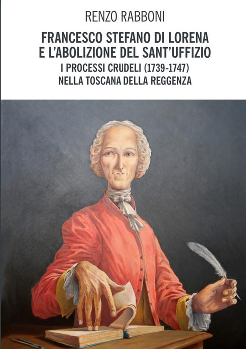 Francesco Stefano di Lorena e l’abolizione del Sant’Uffizio