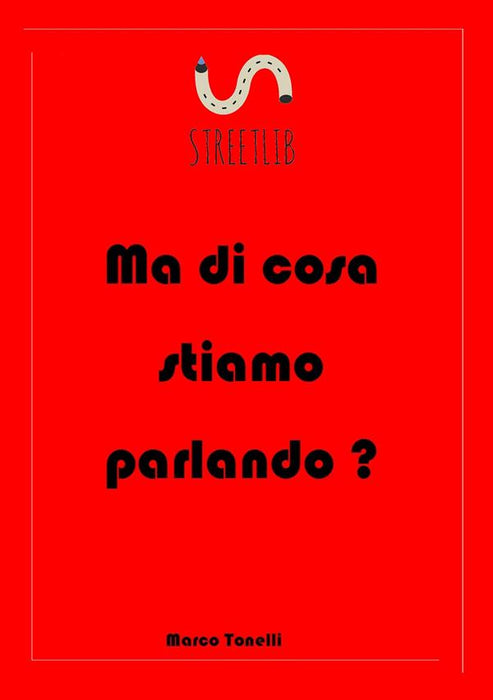 Ma di cosa stiamo parlando?