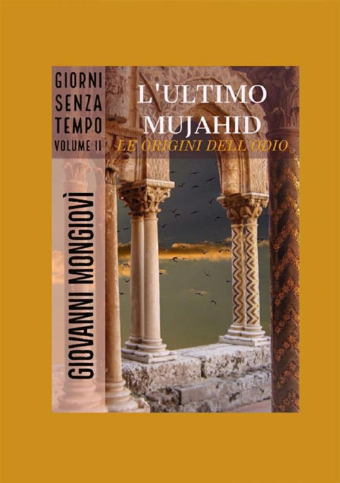 L'Ultimo Mujahid - Le Origini dell'Odio