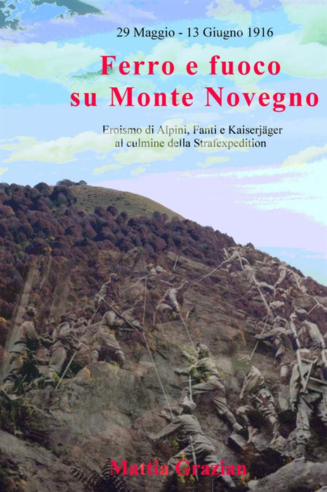 Ferro e fuoco su Monte Novegno