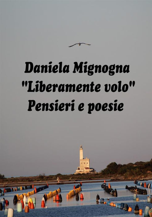 Liberamente volo (Pensieri e Poesie)