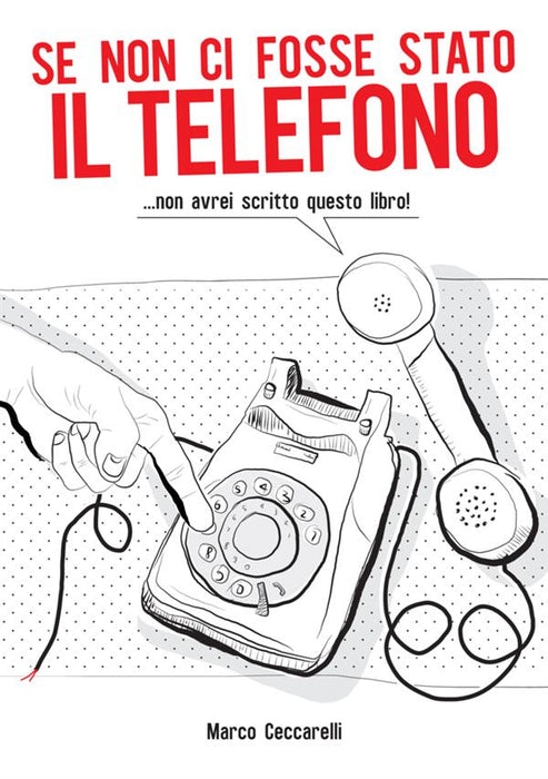 Se non ci fosse stato il telefono