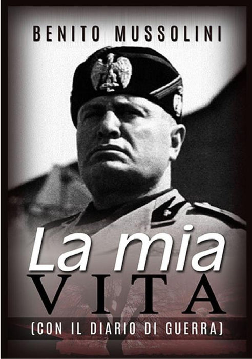 La mia vita - (Con il Diario di guerra)