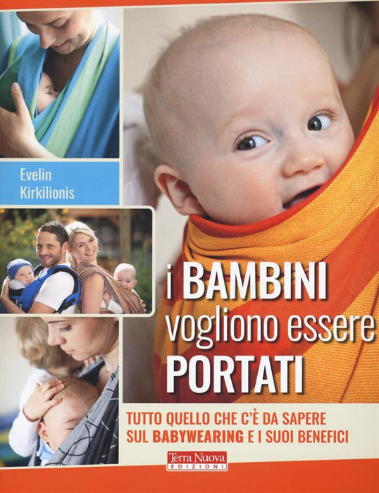 I bambini vogliono essere portati. Tutto quello che c'è da sapere sul babywearing e i suoi benefici