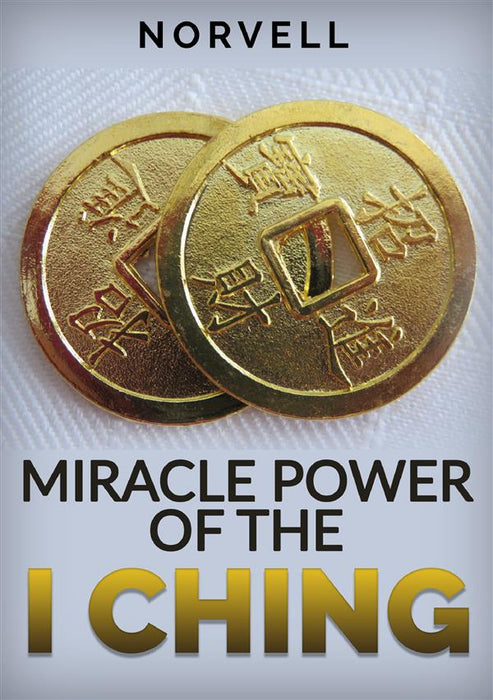 Miracle Power of the I Ching