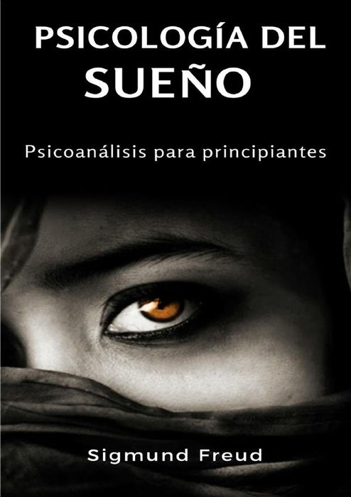 Psicología del sueño - psicoanálisis para principiantes (traducido)