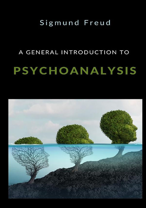 A general introduction to Psychoanalysis