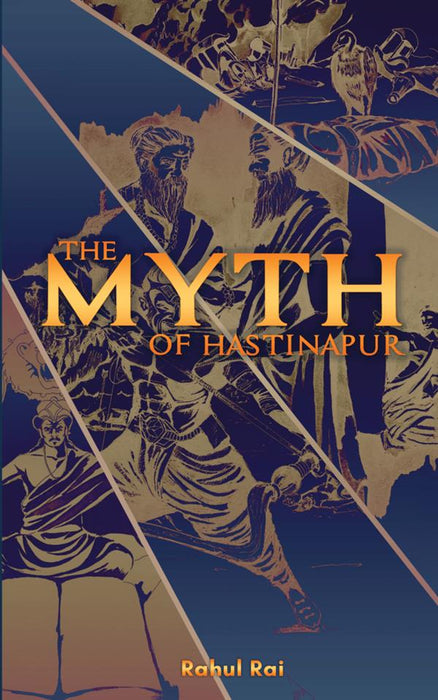 The Myth of Hastinapur