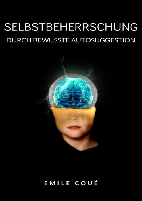 Selbstbeherrschung durch bewusste Autosuggestion  (übersetzt)