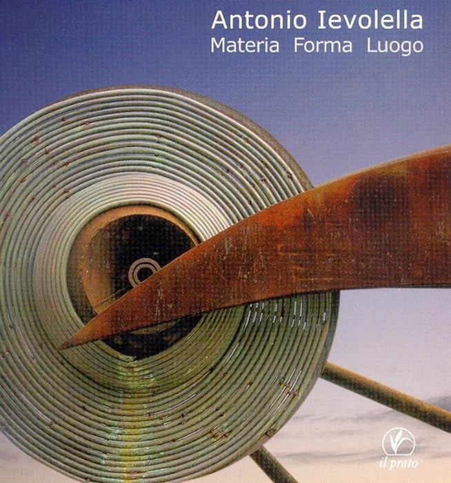 Antonio Ievolella. Materia forma luogo