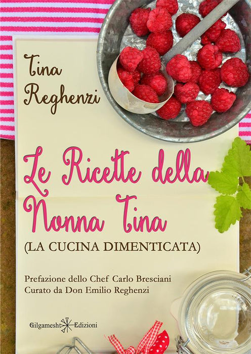 Le ricette della nonna Tina (la cucina dimenticata)