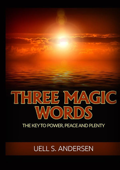 Three Magic Words (Unabridged edition)