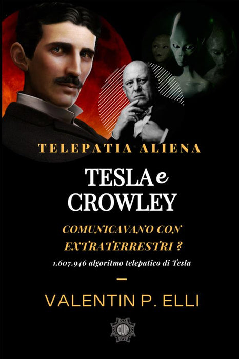 Telepatia Aliena Tesla e Crowley comunicavano con Extraterrestri ?