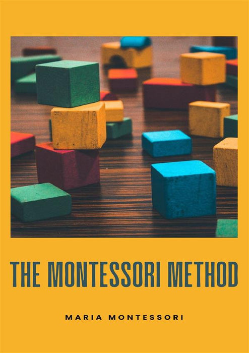 The  Montessori Method (translated)