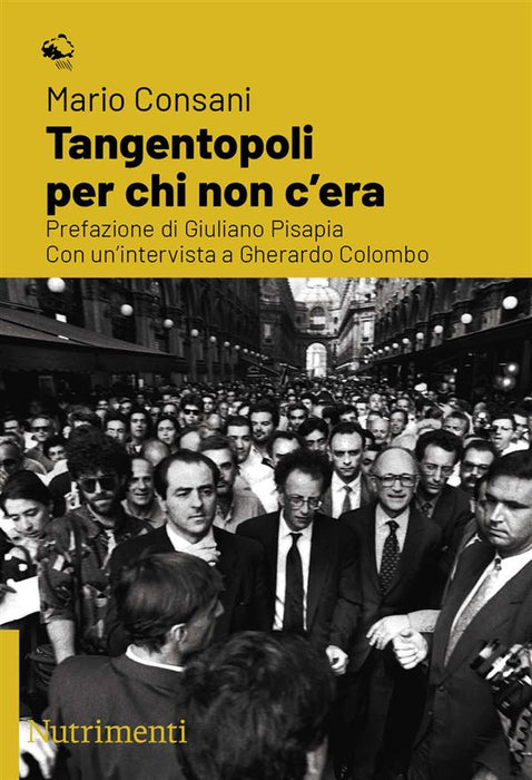 Tangentopoli per chi non c'era. Con un'intervista a Gherardo Colombo