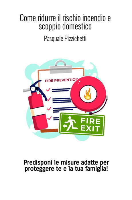 Come ridurre il rischio incendio e scoppio domestico