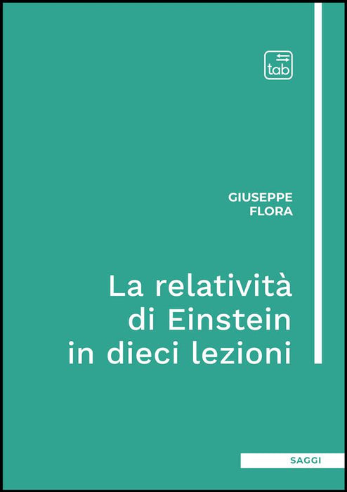 La relatività di Einstein in dieci lezioni