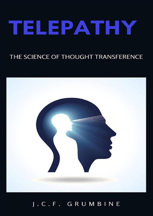 Telepathy, the science of thought transference