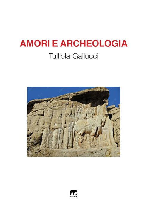 Amori e archeologia