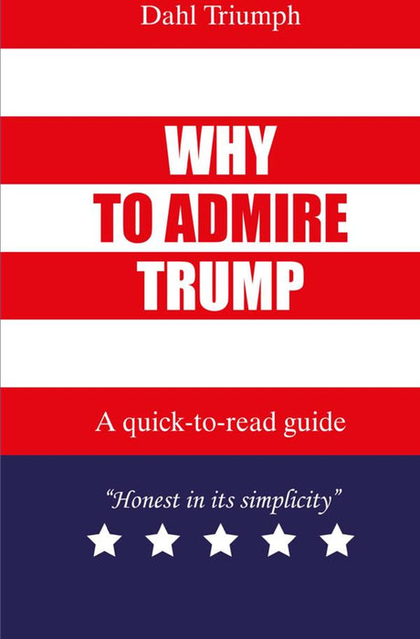 Why to admire Trump