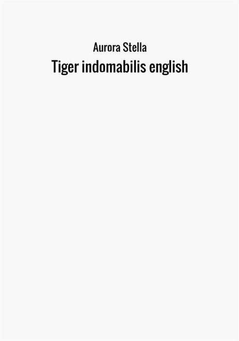 Tiger indomabilis english