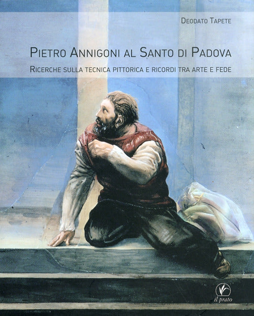 Pietro Annigoni al Santo di Padova. Ricerche sulla tecnica pittorica e ricordi tra arte e fede