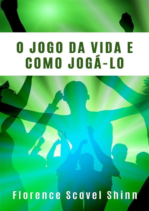 O jogo da vida e como jogá-lo (traduzido)