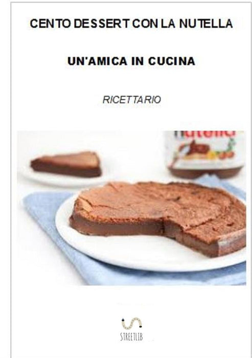 Cento dessert con la Nutella