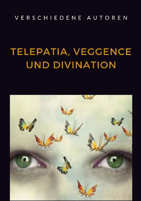 Telepatia, Veggence und Divination