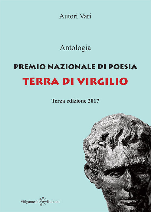 Antologia Premio Nazionale di Poesia Terra di Virgilio 2017. 3ª edizione