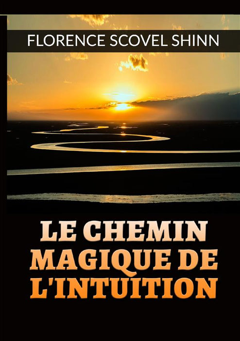 Le chemin magique de l'Intuition