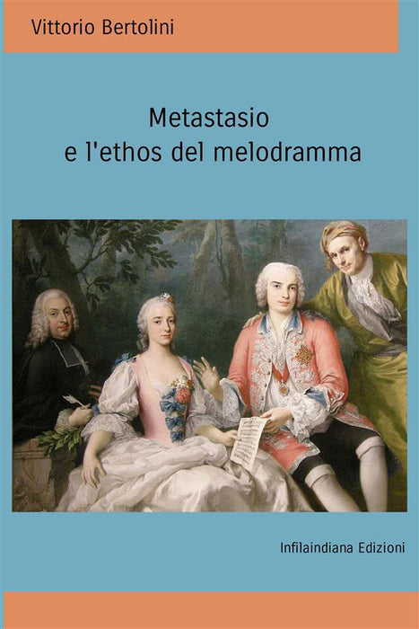 Metastasio e l’ethos del Melodramma