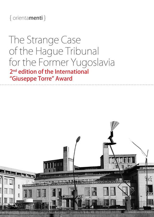 The Strange Case  of the Hague Tribunal  for the Former Yugoslavia