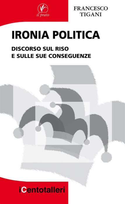 Ironia politica. Discorso sul riso e sulle sue conseguenze