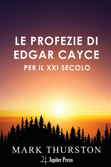Le Profezie di Edgar Cayce per il XXI secolo