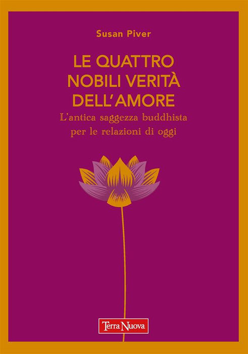 Le quattro nobili verità dell'amore. L'antica saggezza buddhista per le relazioni di oggi