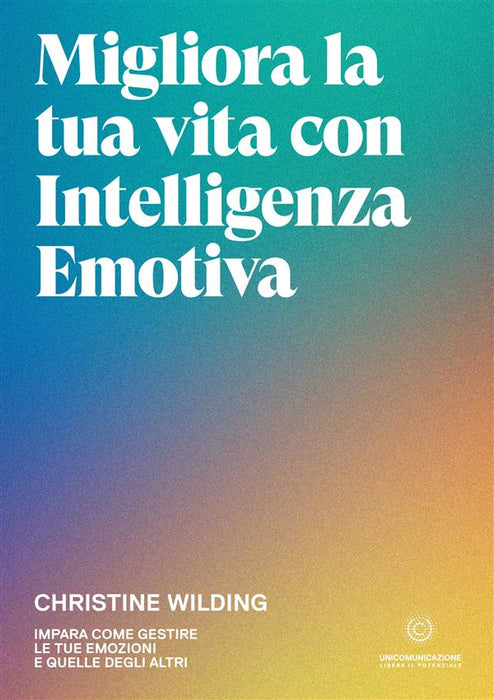 Migliora la tua vita con l'intelligenza emotiva