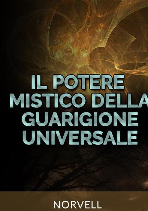 Il Potere Mistico della  Guarigione Universale